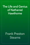 The Life and Genius of Nathaniel Hawthorne synopsis, comments