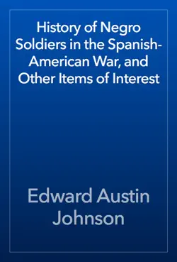 history of negro soldiers in the spanish-american war, and other items of interest book cover image