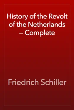 history of the revolt of the netherlands — complete book cover image