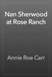 Nan Sherwood at Rose Ranch reviews