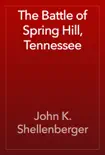 The Battle of Spring Hill, Tennessee e-book