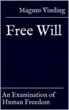 Free Will: An Examination of Human Freedom sinopsis y comentarios