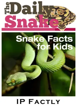 the daily snake - facts for kids - great images in a newspaper-style - snake books for children book cover image