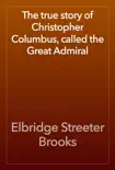 The true story of Christopher Columbus, called the Great Admiral synopsis, comments