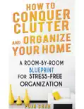 How To Conquer Clutter And Organize Your Home reviews