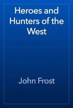heroes and hunters of the west book cover image