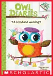A Woodland Wedding: A Branches Book (Owl Diaries #3) book summary, reviews and download