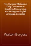 Five Hundred Mistakes of Daily Occurrence in Speaking, Pronouncing, and Writing the English Language, Corrected