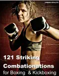 121 Striking Combationations for Boxing & Kickboxing book summary, reviews and download