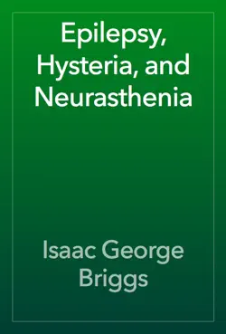 epilepsy, hysteria, and neurasthenia book cover image