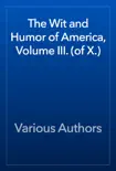 The Wit and Humor of America, Volume III. (of X.) e-book