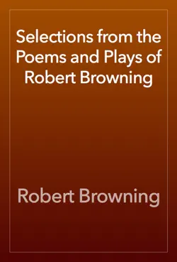 selections from the poems and plays of robert browning book cover image