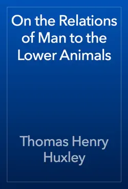 on the relations of man to the lower animals book cover image