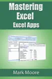 Mastering Excel: Excel Apps book summary, reviews and download