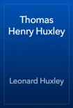 Thomas Henry Huxley synopsis, comments