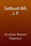Saltbush Bill, J. P. synopsis, comments