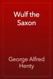Wulf the Saxon synopsis, comments