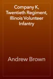 Company K, Twentieth Regiment, Illinois Volunteer Infantry reviews