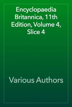 encyclopaedia britannica, 11th edition, volume 4, slice 4 book cover image