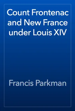 count frontenac and new france under louis xiv book cover image
