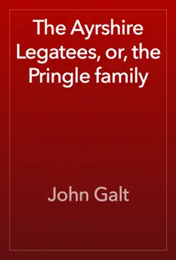 the ayrshire legatees, or, the pringle family book cover image