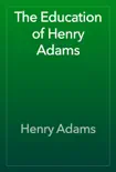 The Education of Henry Adams e-book