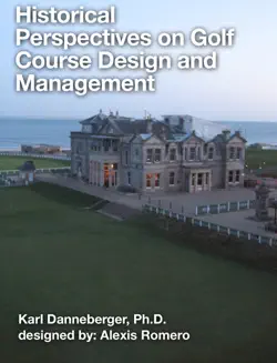 historical perspectives on golf course design and management book cover image