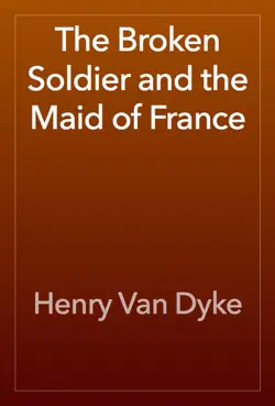 the broken soldier and the maid of france book cover image