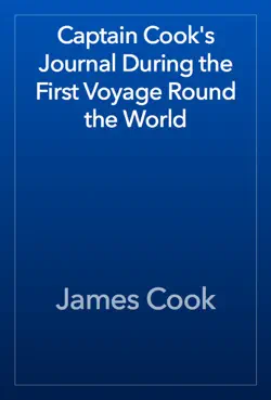 captain cook's journal during the first voyage round the world book cover image
