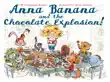 Anna Banana and the Chocolate Explosion synopsis, comments
