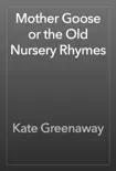 Mother Goose or the Old Nursery Rhymes reviews