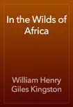 In the Wilds of Africa reviews
