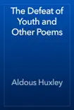 The Defeat of Youth and Other Poems book summary, reviews and download