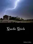 Garlic Girls synopsis, comments