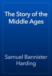 The Story of the Middle Ages book summary, reviews and download