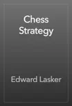 Chess Strategy book summary, reviews and download