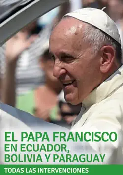el papa francisco en ecuador, bolivia y paraguay imagen de la portada del libro