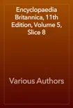 Encyclopaedia Britannica, 11th Edition, Volume 5, Slice 8 synopsis, comments