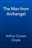 The Man from Archangel book summary, reviews and downlod