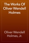 The Works Of Oliver Wendell Holmes