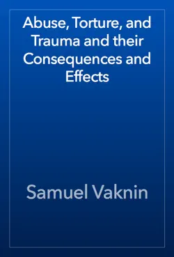 abuse, torture, and trauma and their consequences and effects book cover image