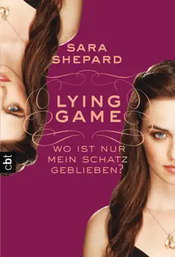 lying game - wo ist nur mein schatz geblieben? book cover image
