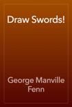 Draw Swords! book summary, reviews and download
