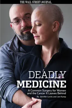 deadly medicine: a common surgery for women and the cancer it leaves behind book cover image