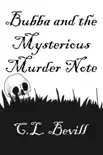 Bubba and the Mysterious Murder Note synopsis, comments