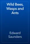 Wild Bees, Wasps and Ants reviews