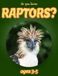 Do You Know Raptors? (animals for kids 3-5)