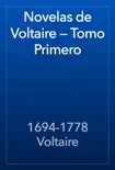 Novelas de Voltaire — Tomo Primero sinopsis y comentarios