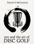 Zen and the Art of Disc Golf synopsis, comments
