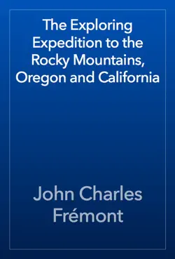 the exploring expedition to the rocky mountains, oregon and california book cover image